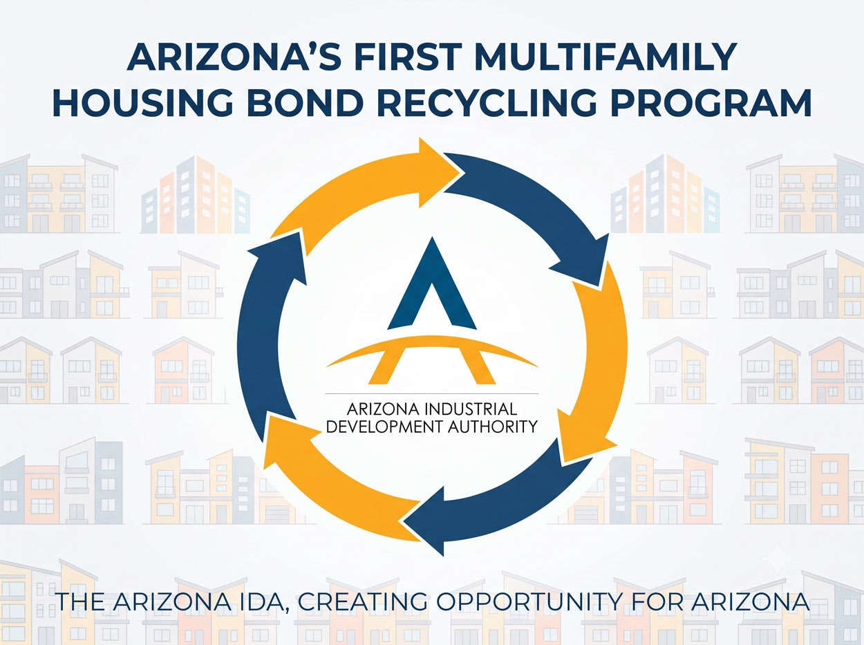 Arizona IDA is proud to announce the launch of Arizona's first Multifamily Housing Bond Recycling Program.